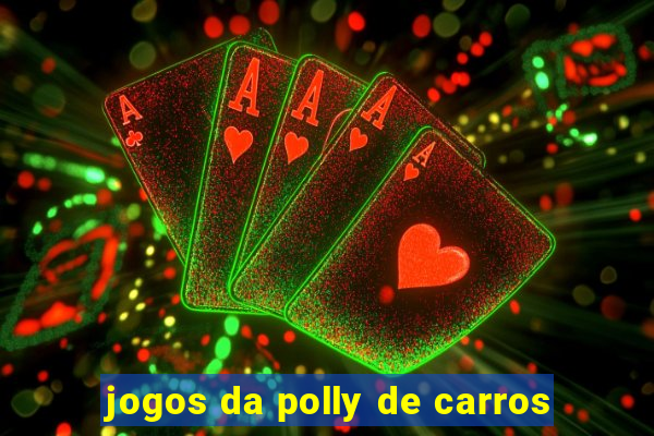 jogos da polly de carros